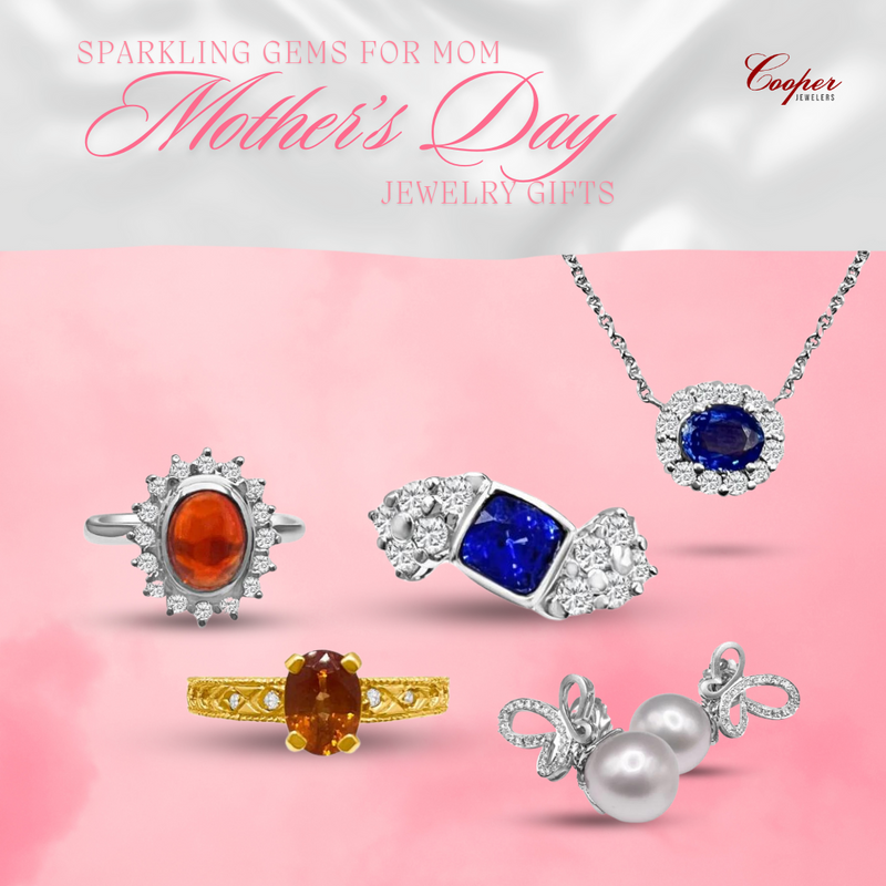 Celebrate Mom with Sparkling Gems: Top Mother’s Day Picks from Cooper Jewelers
